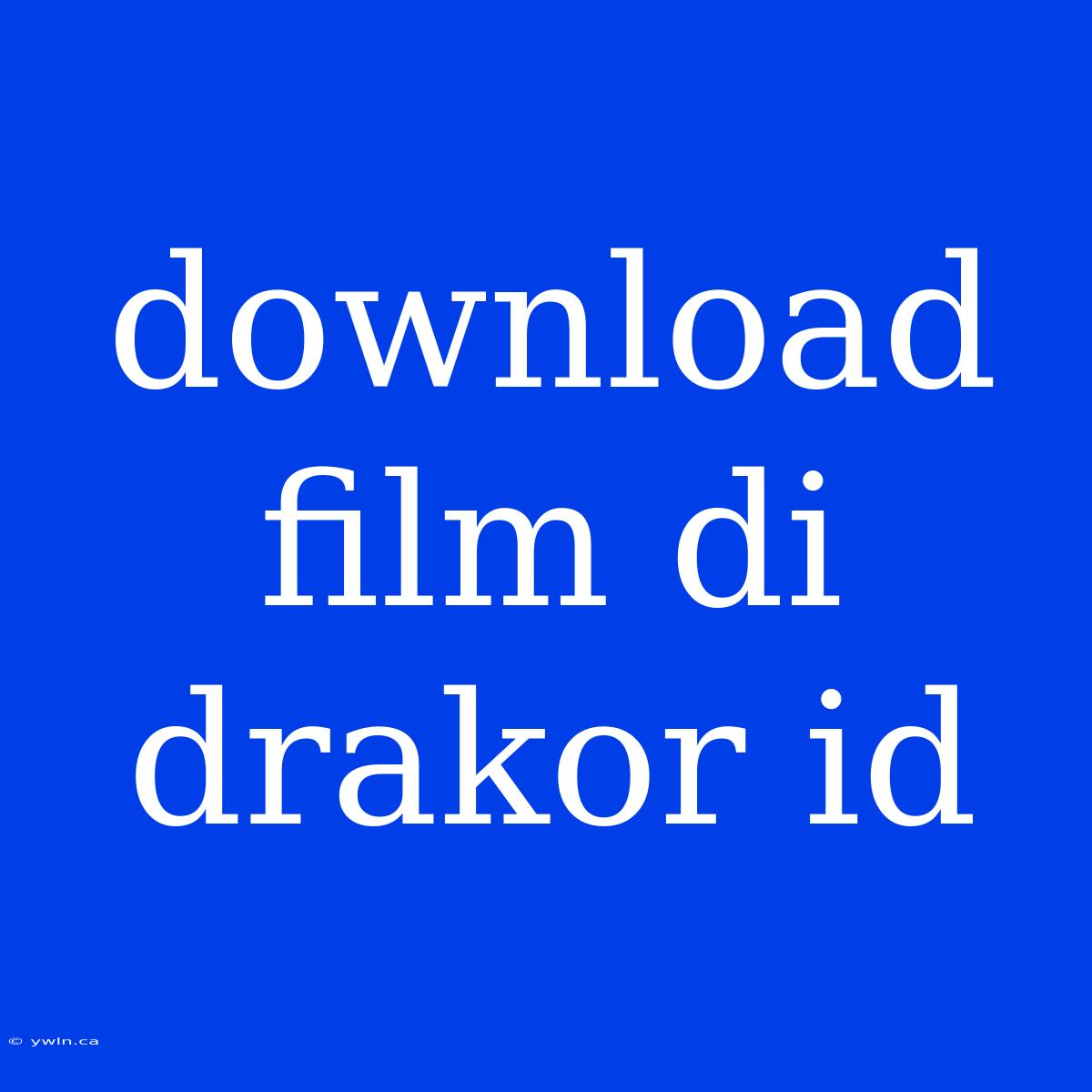 Download Film Di Drakor Id