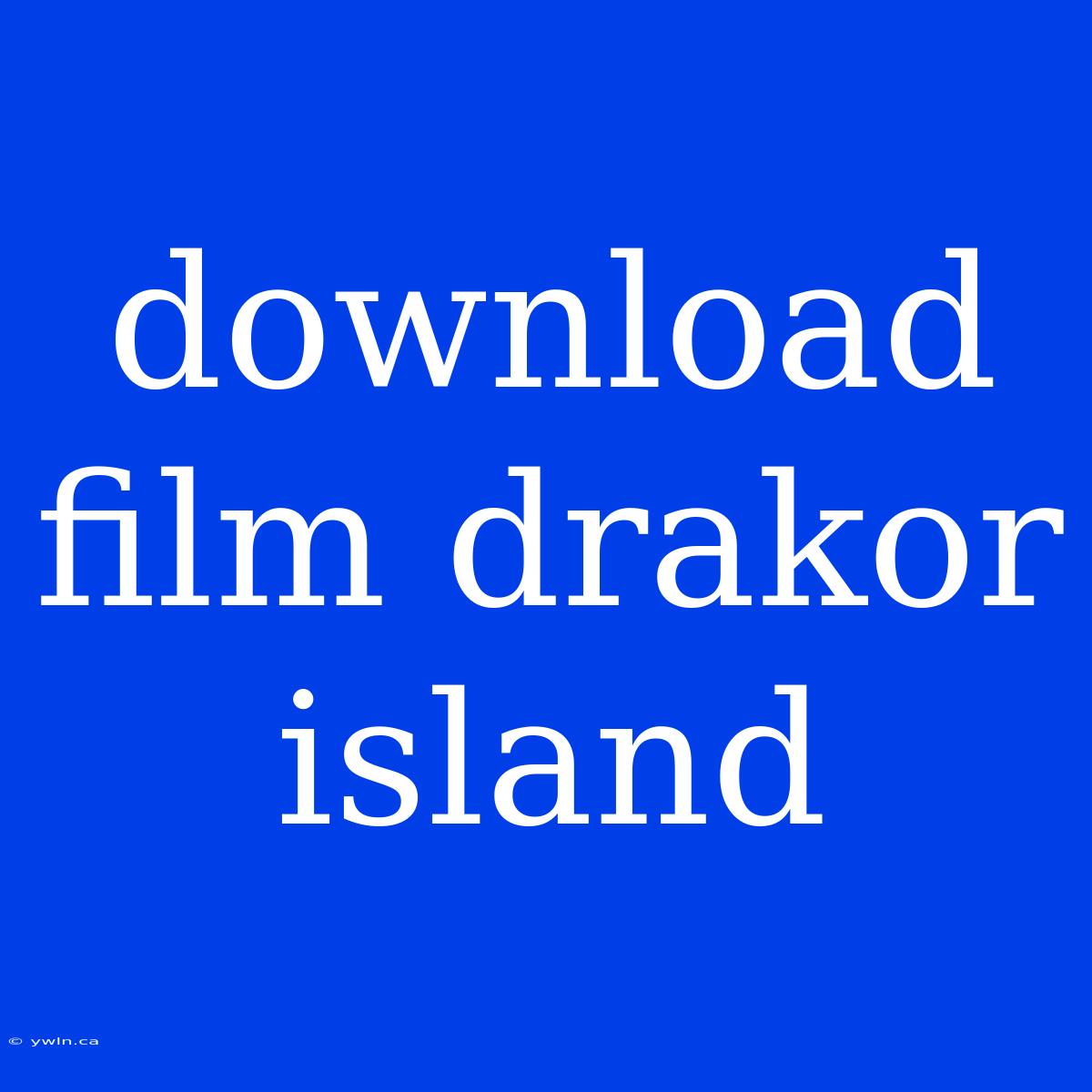 Download Film Drakor Island