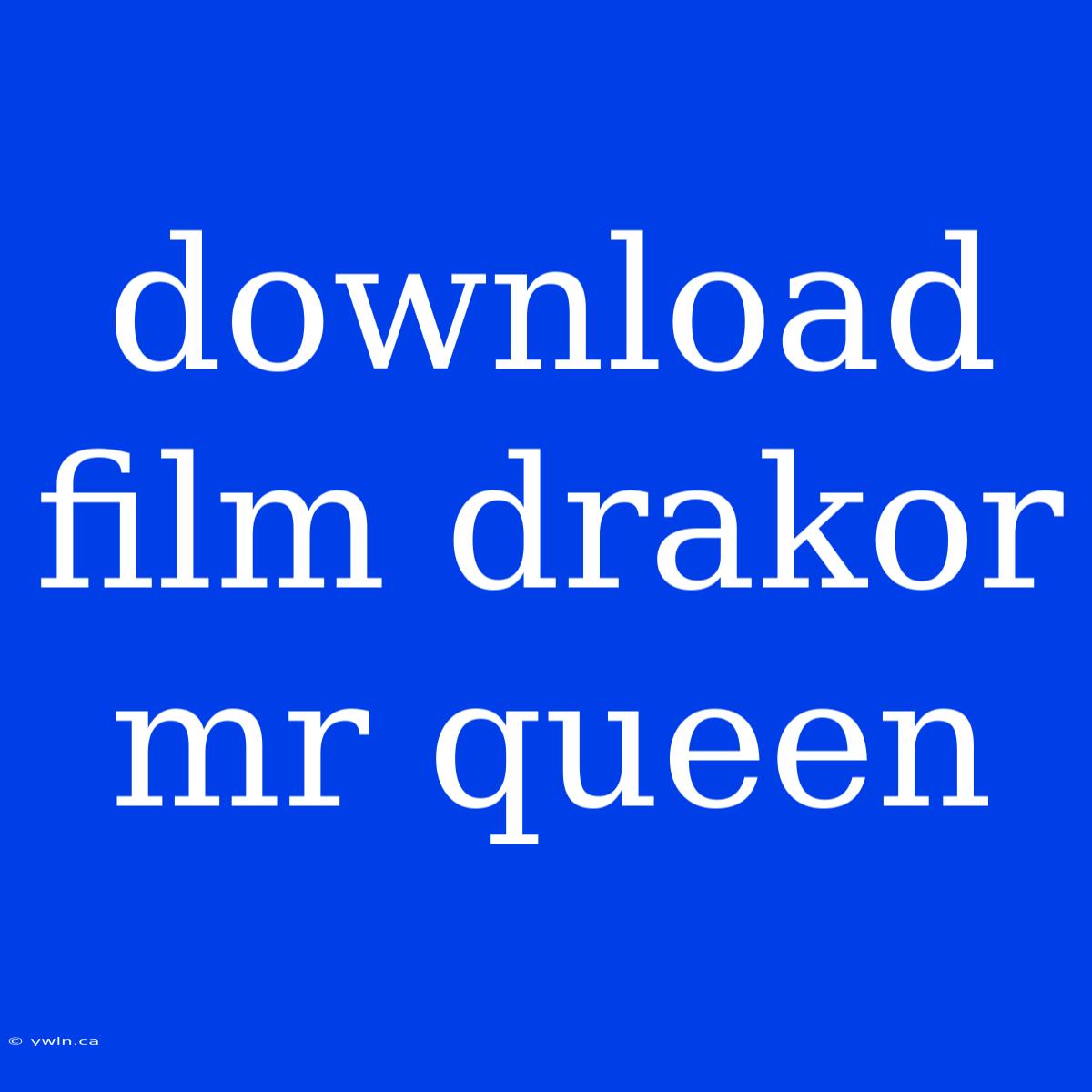 Download Film Drakor Mr Queen