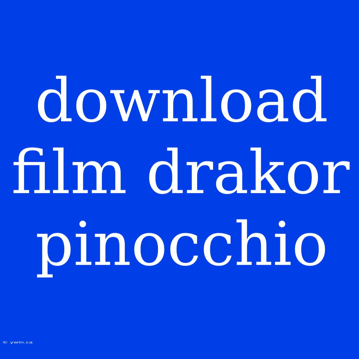 Download Film Drakor Pinocchio