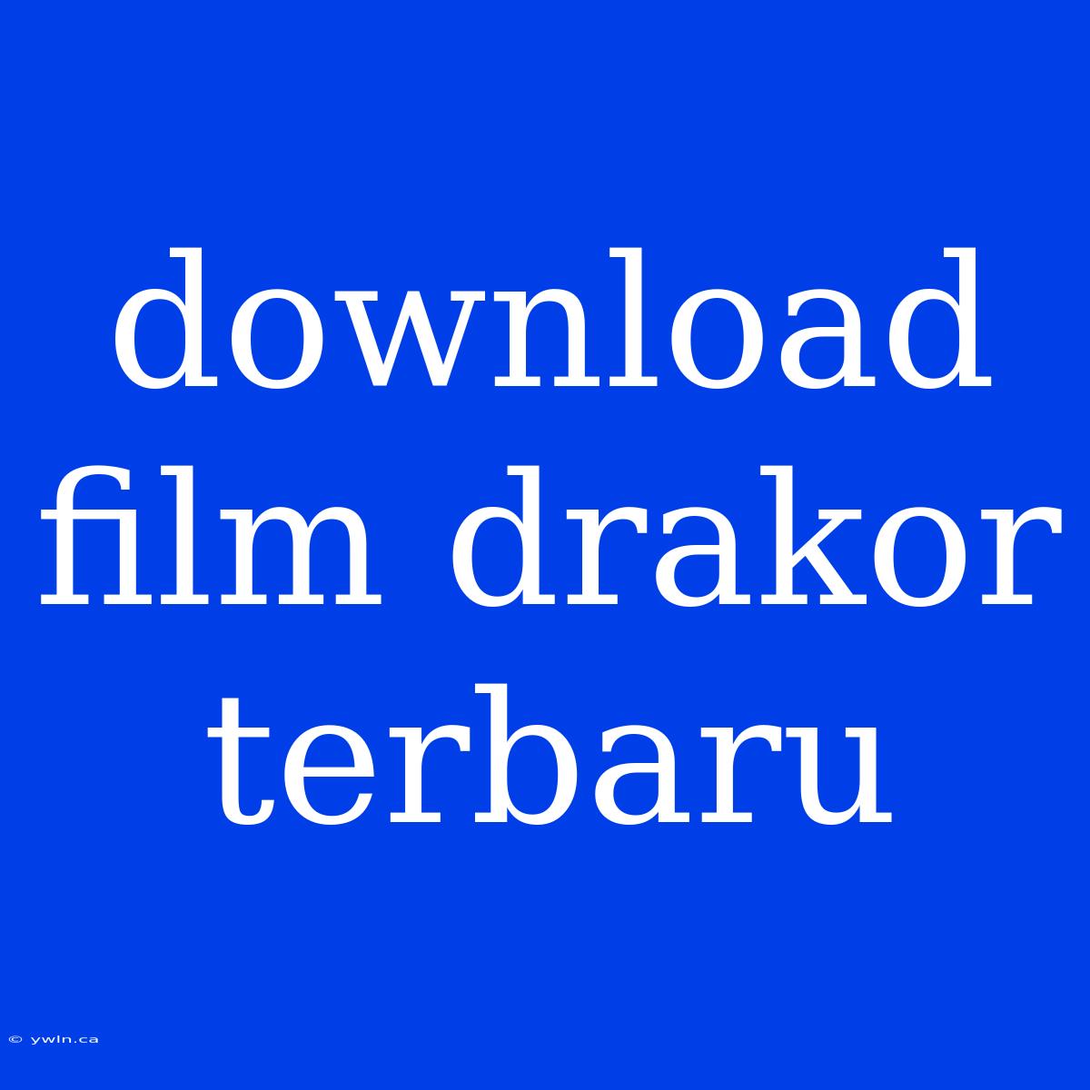 Download Film Drakor Terbaru