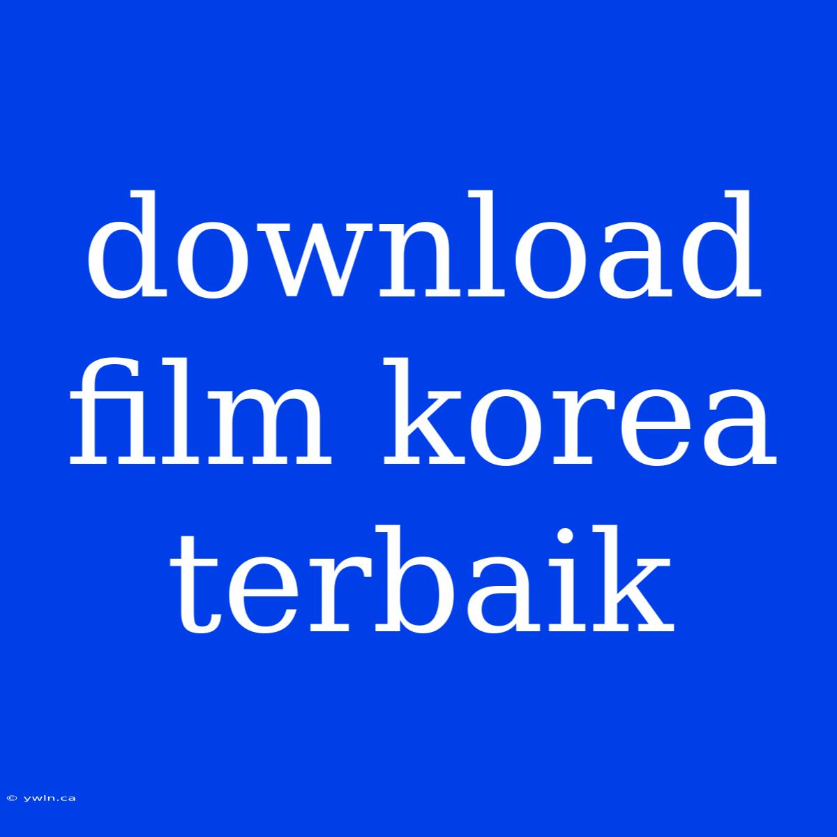 Download Film Korea Terbaik