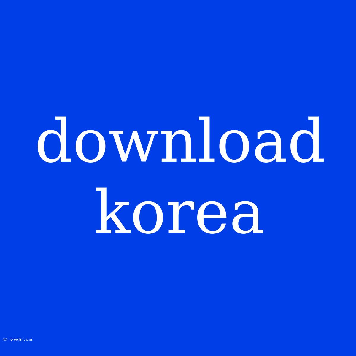 Download Korea