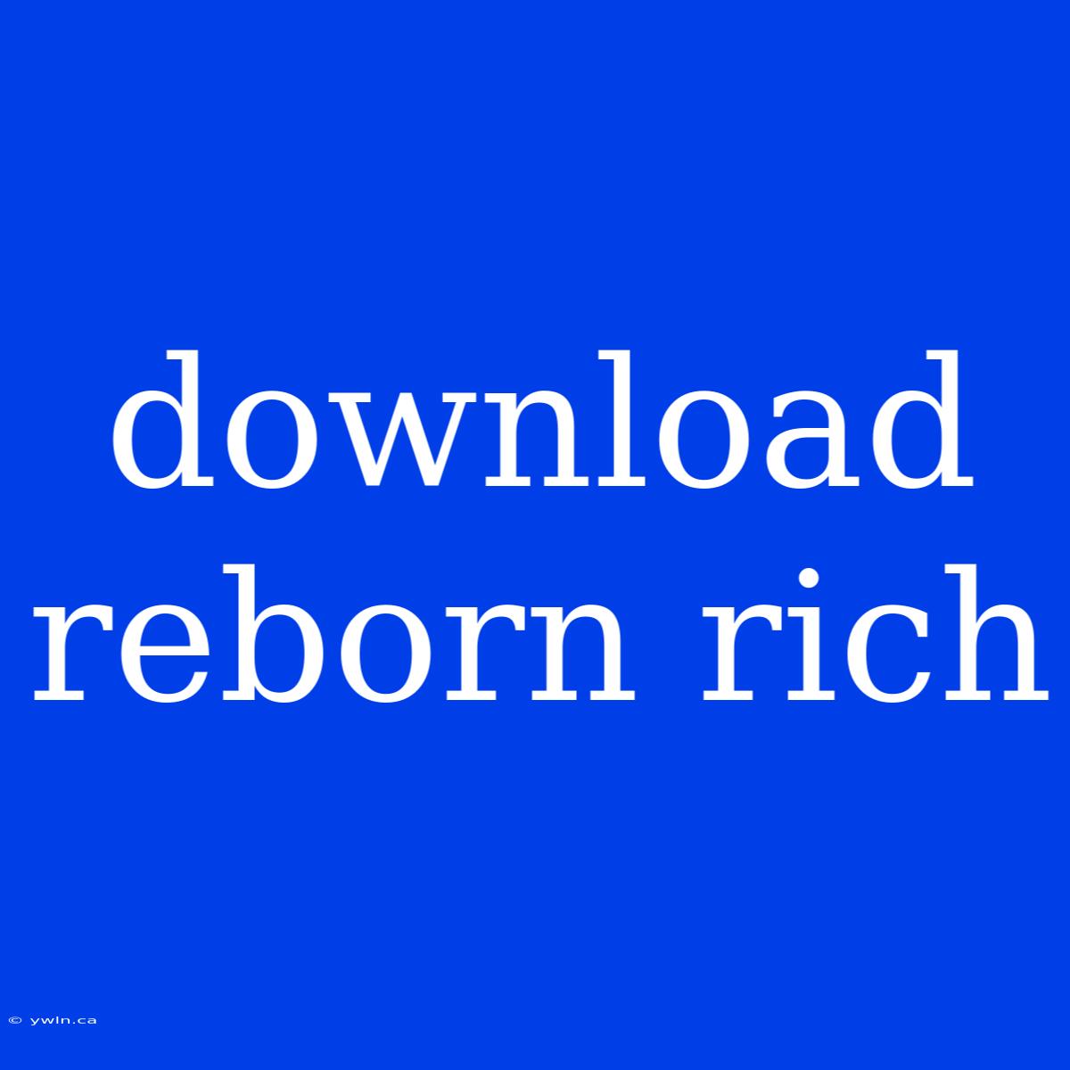 Download Reborn Rich