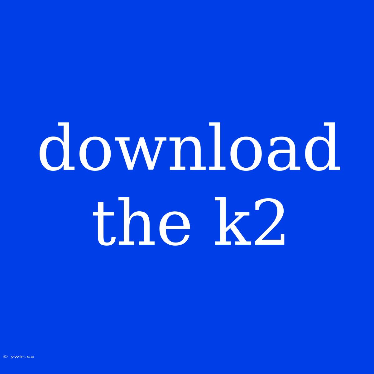 Download The K2