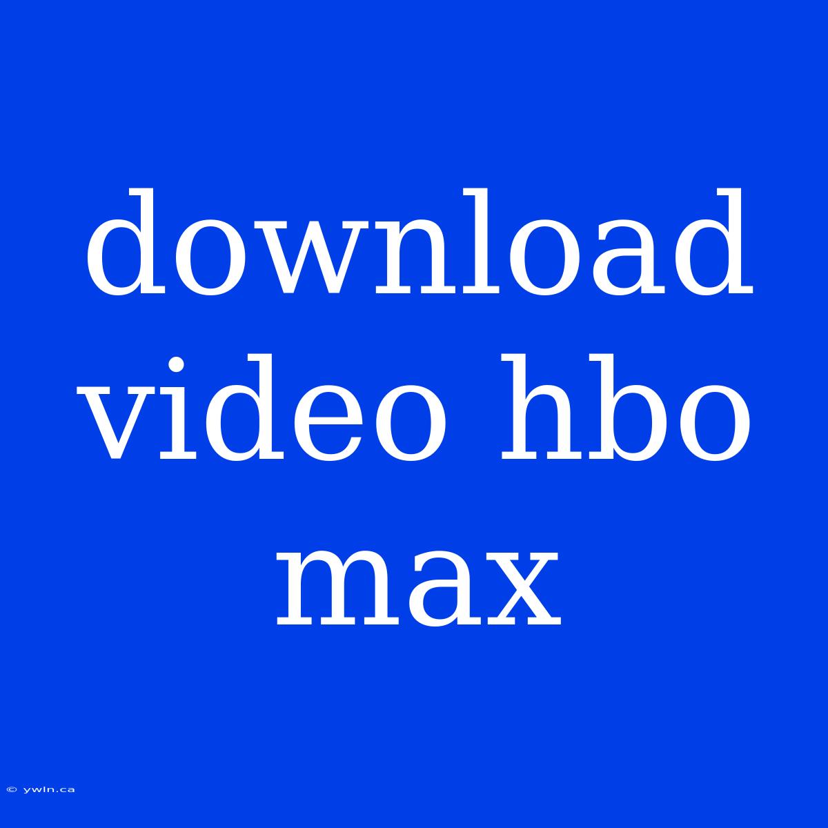 Download Video Hbo Max