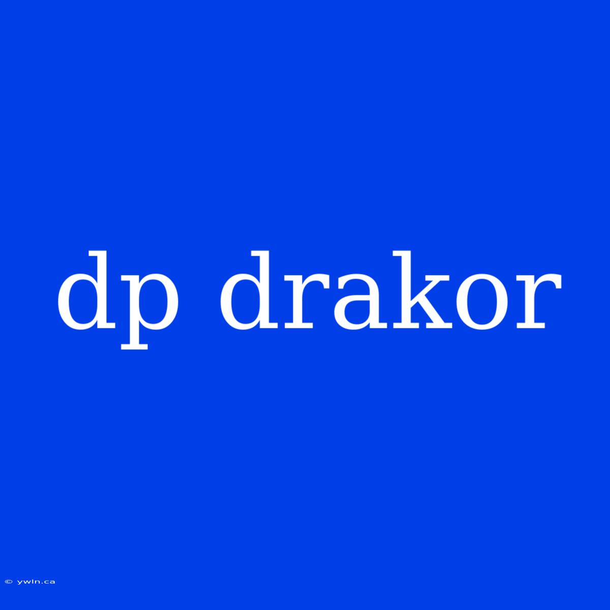 Dp Drakor