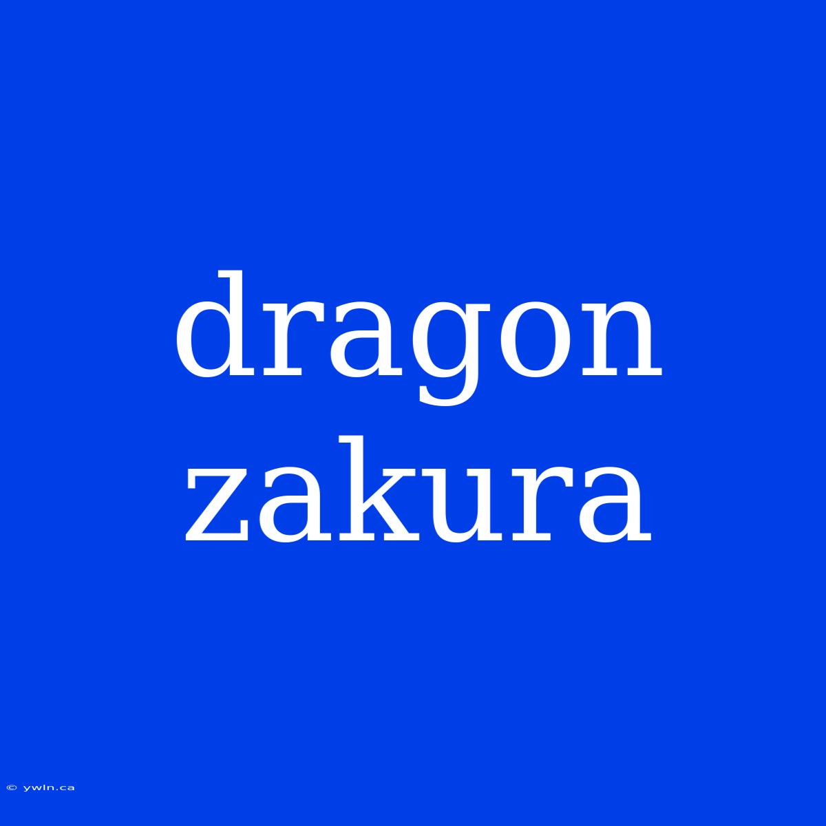 Dragon Zakura