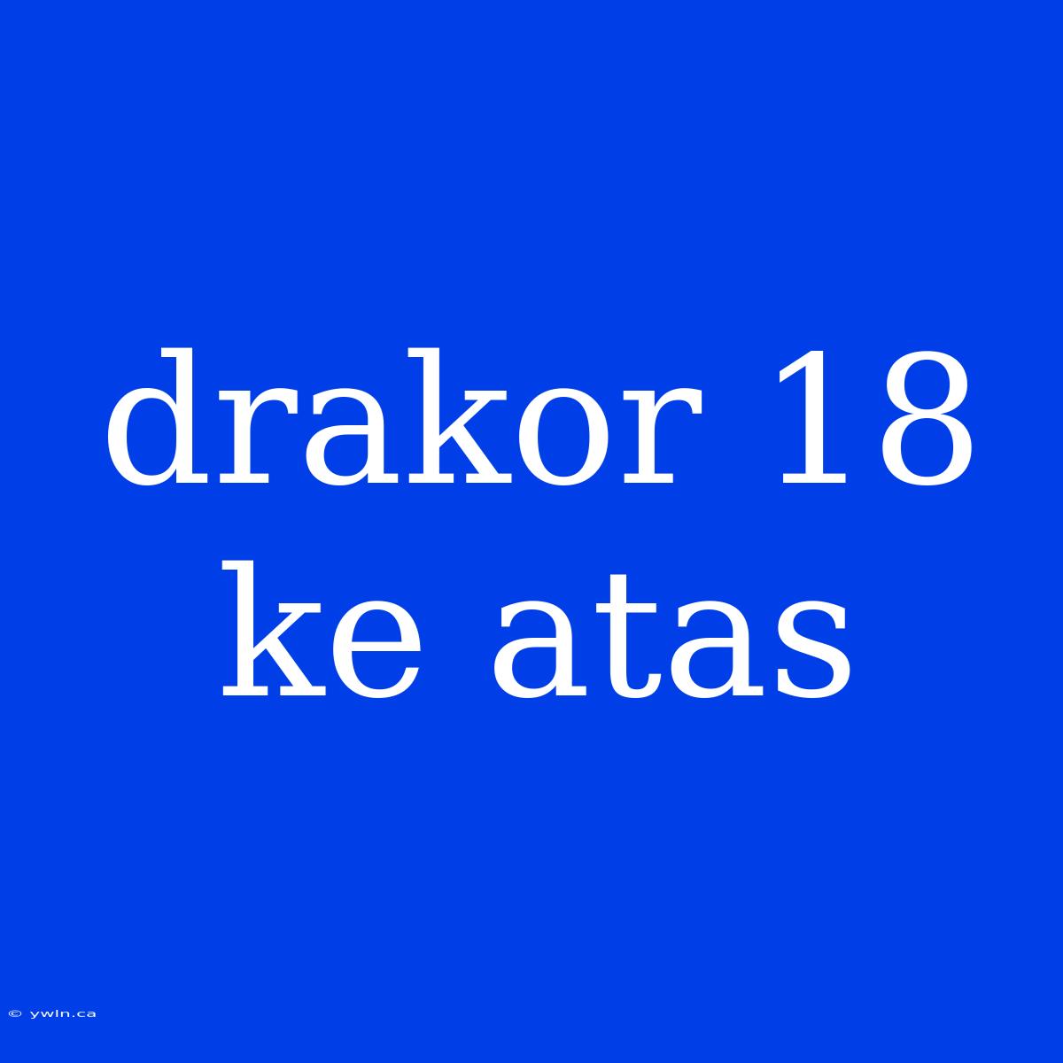 Drakor 18 Ke Atas