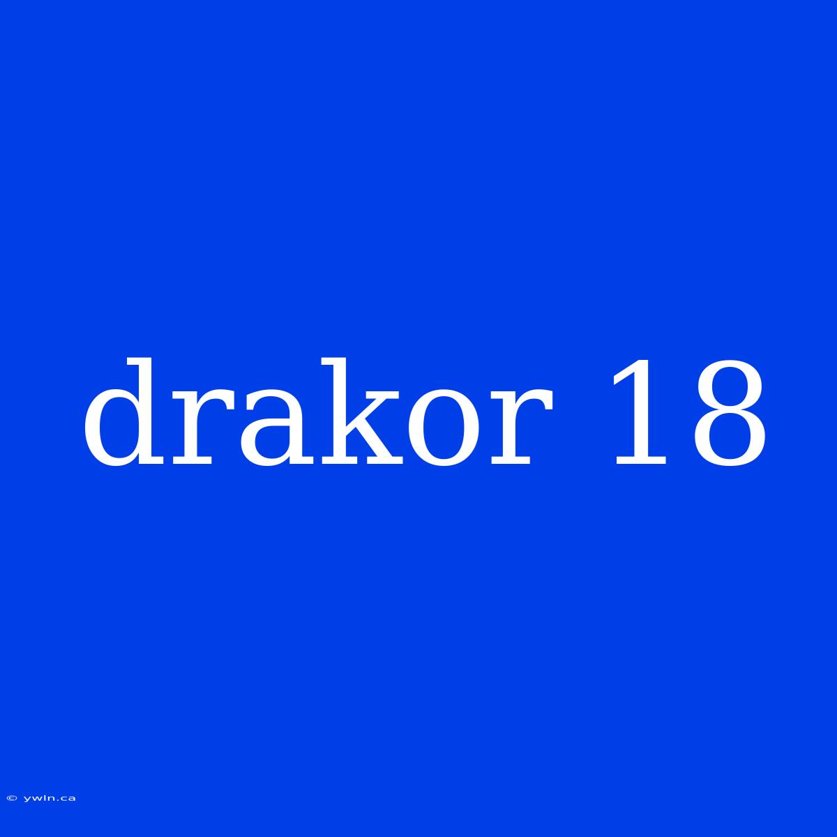 Drakor 18