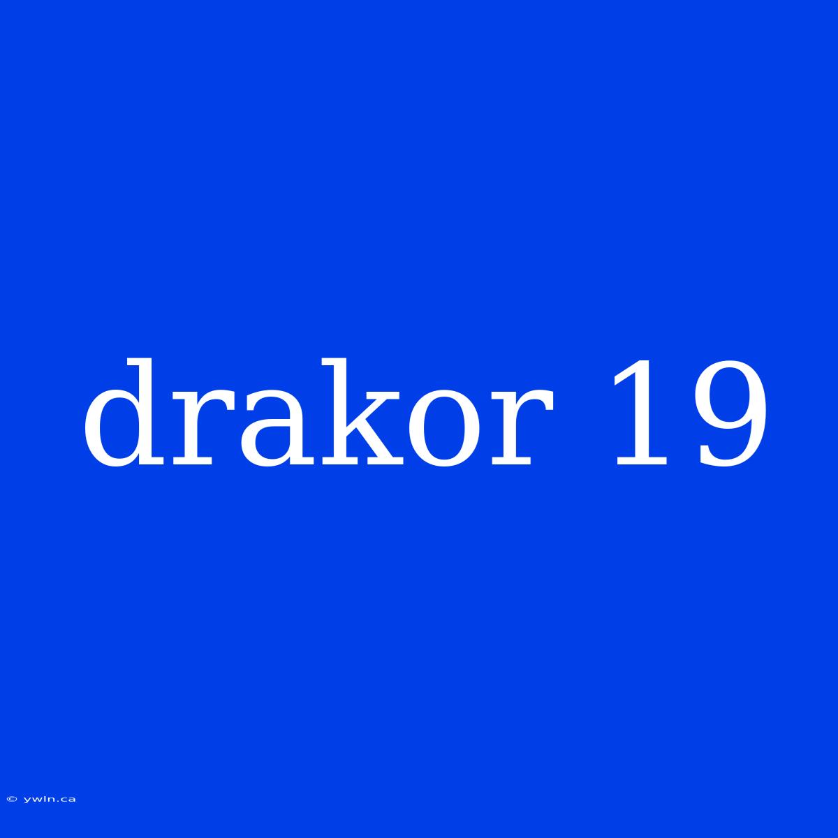 Drakor 19