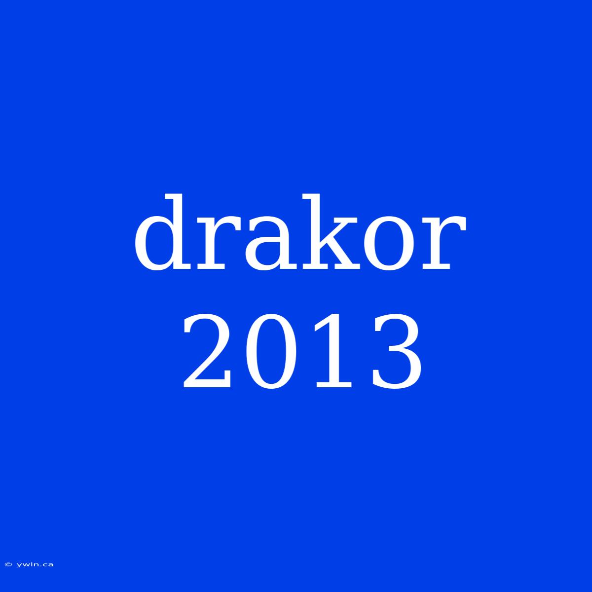 Drakor 2013