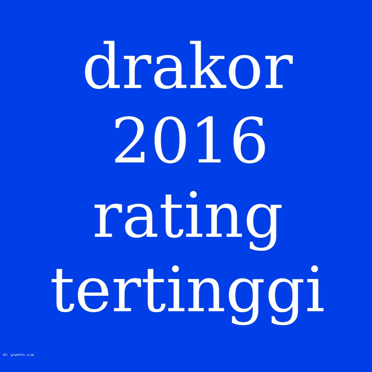 Drakor 2016 Rating Tertinggi