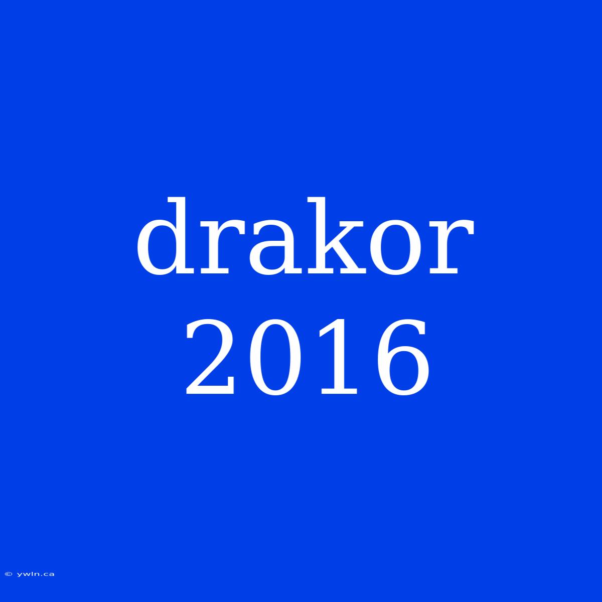 Drakor 2016