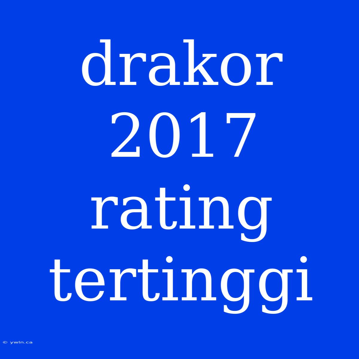 Drakor 2017 Rating Tertinggi