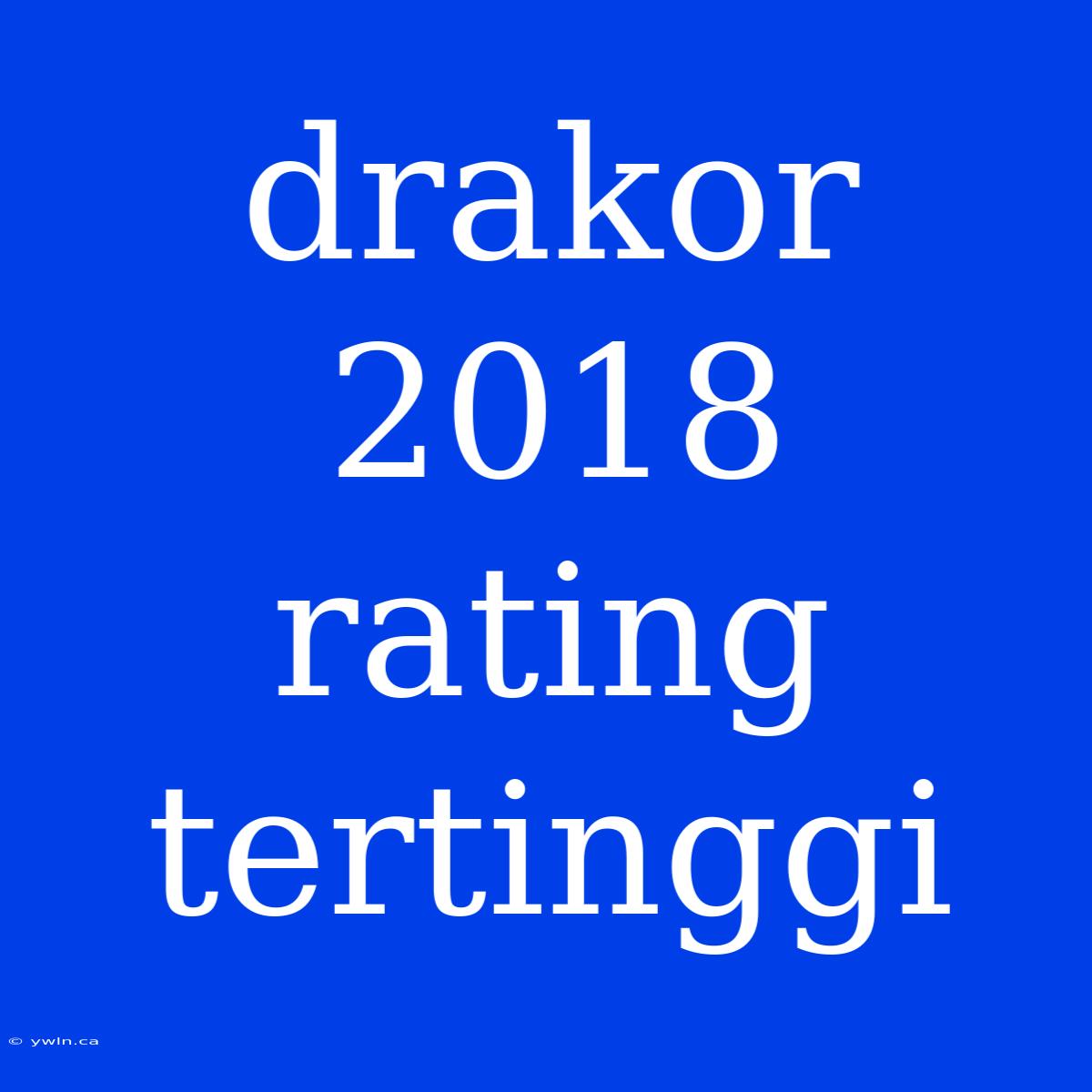 Drakor 2018 Rating Tertinggi