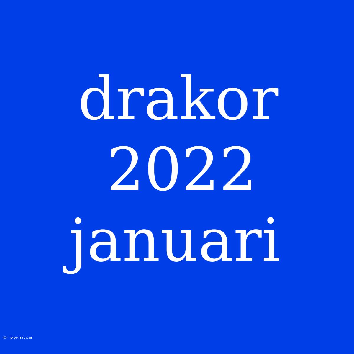 Drakor 2022 Januari