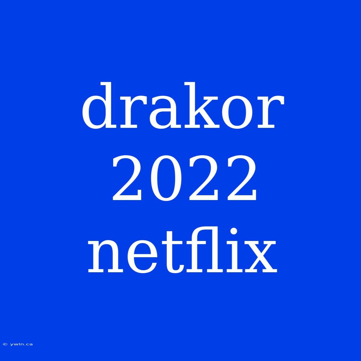 Drakor 2022 Netflix