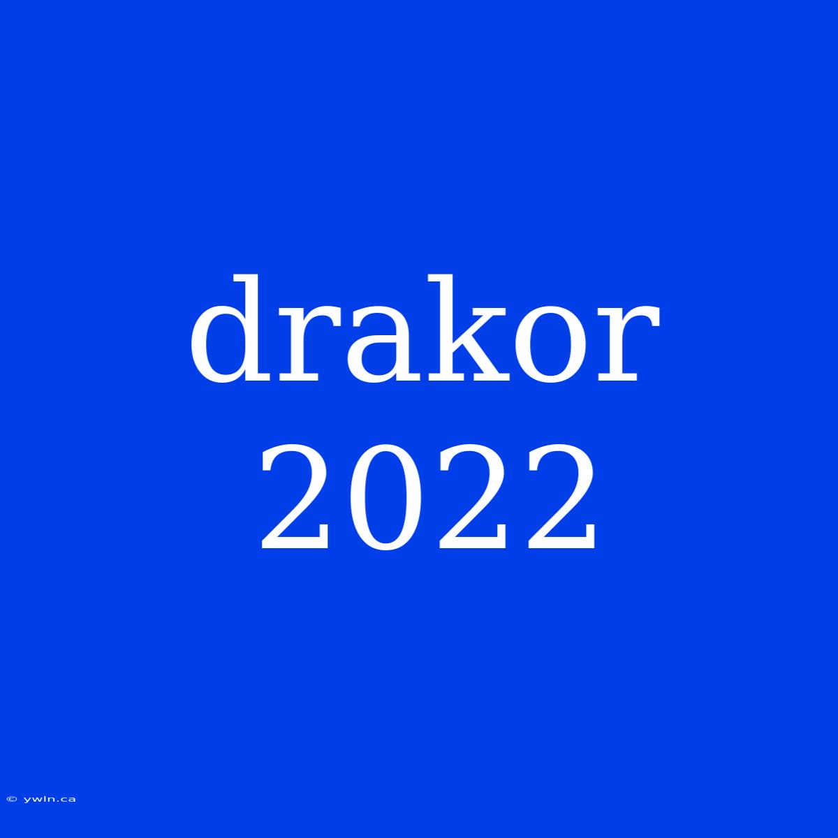 Drakor 2022