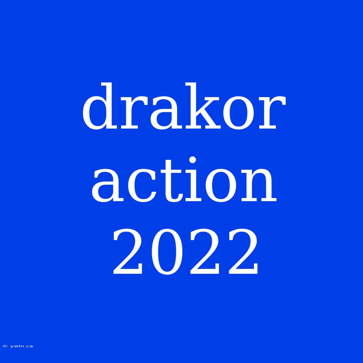 Drakor Action 2022