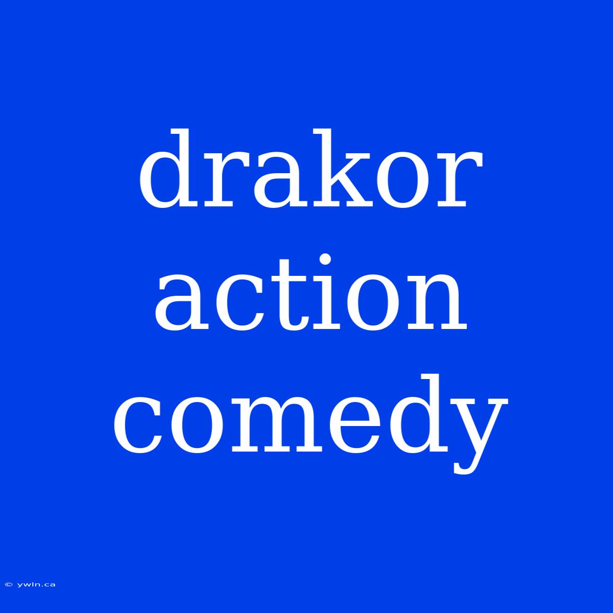 Drakor Action Comedy