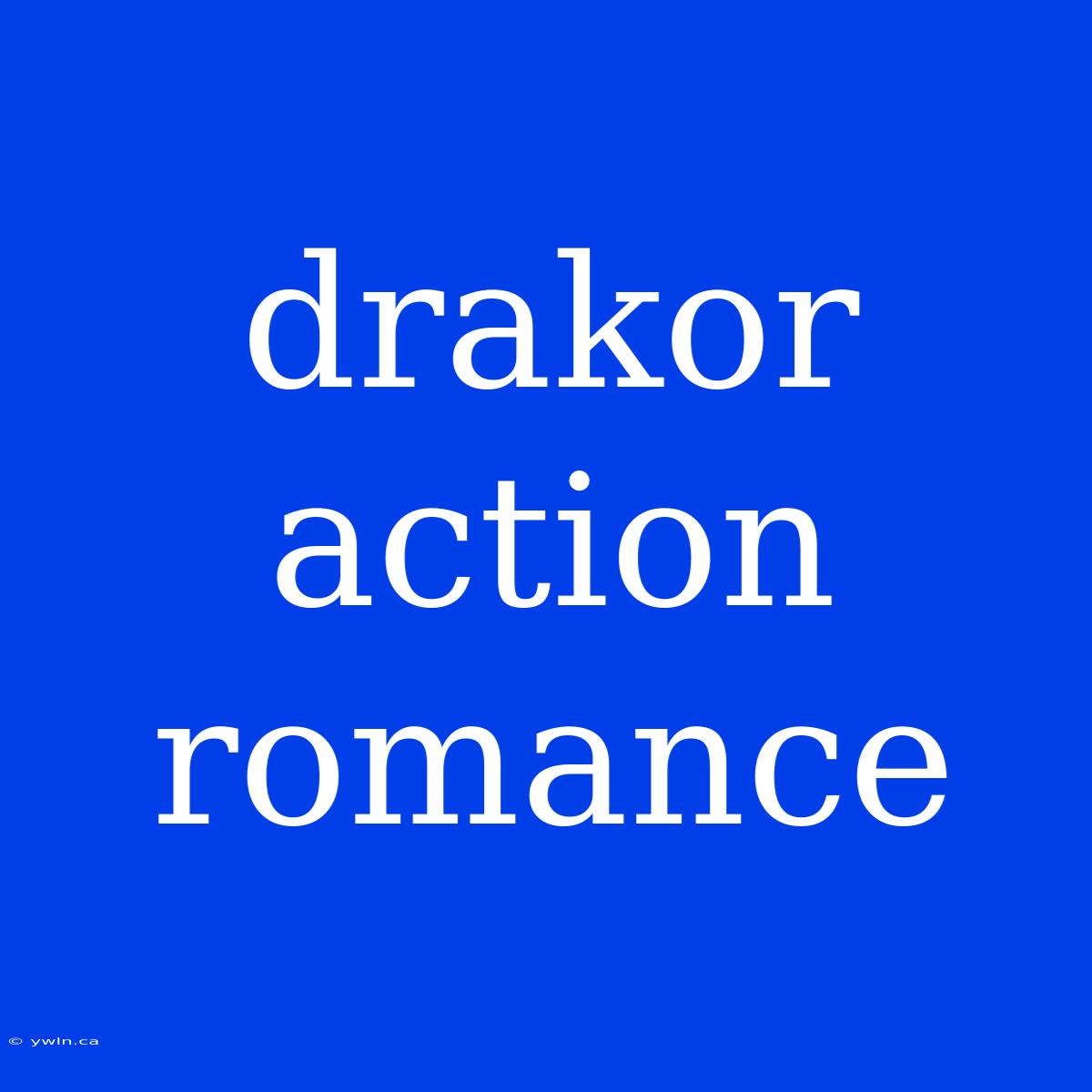 Drakor Action Romance