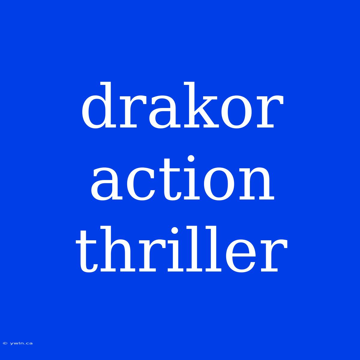 Drakor Action Thriller