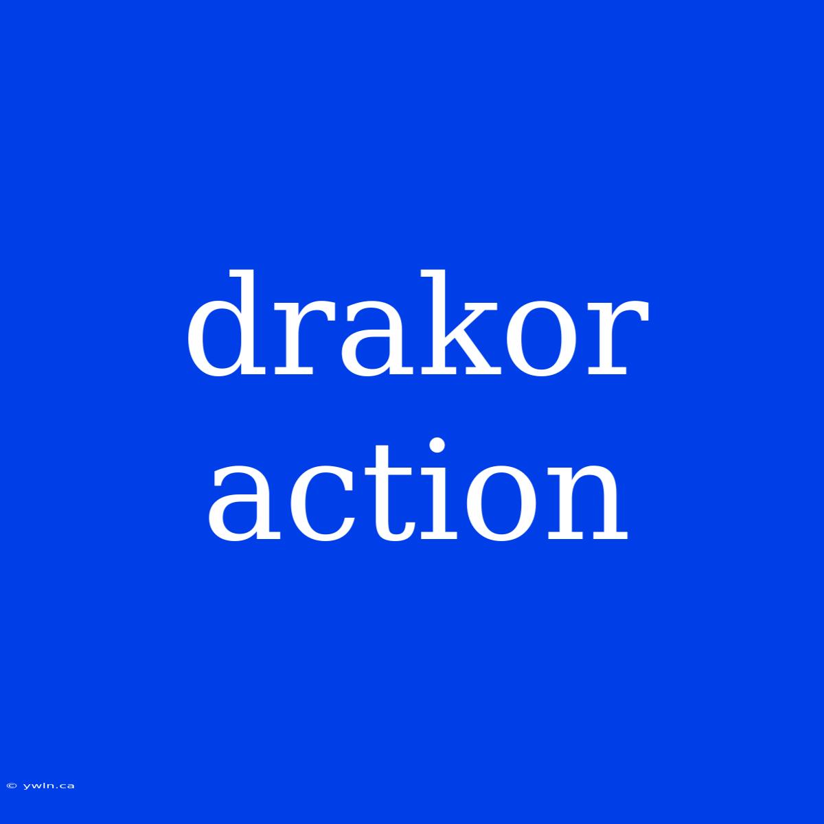 Drakor Action