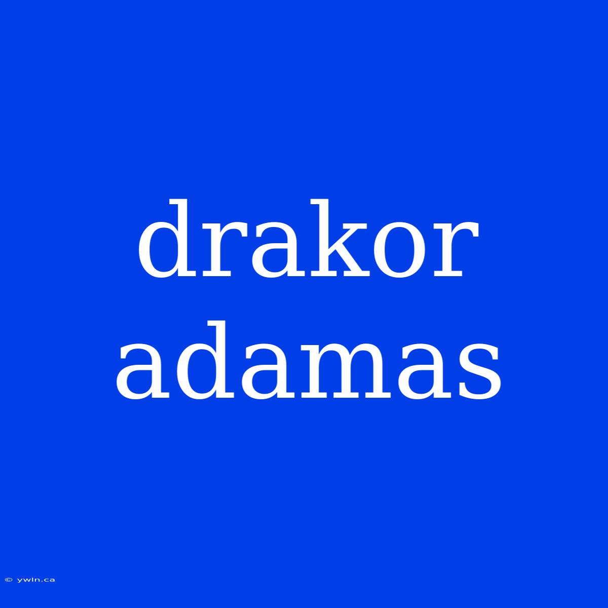 Drakor Adamas