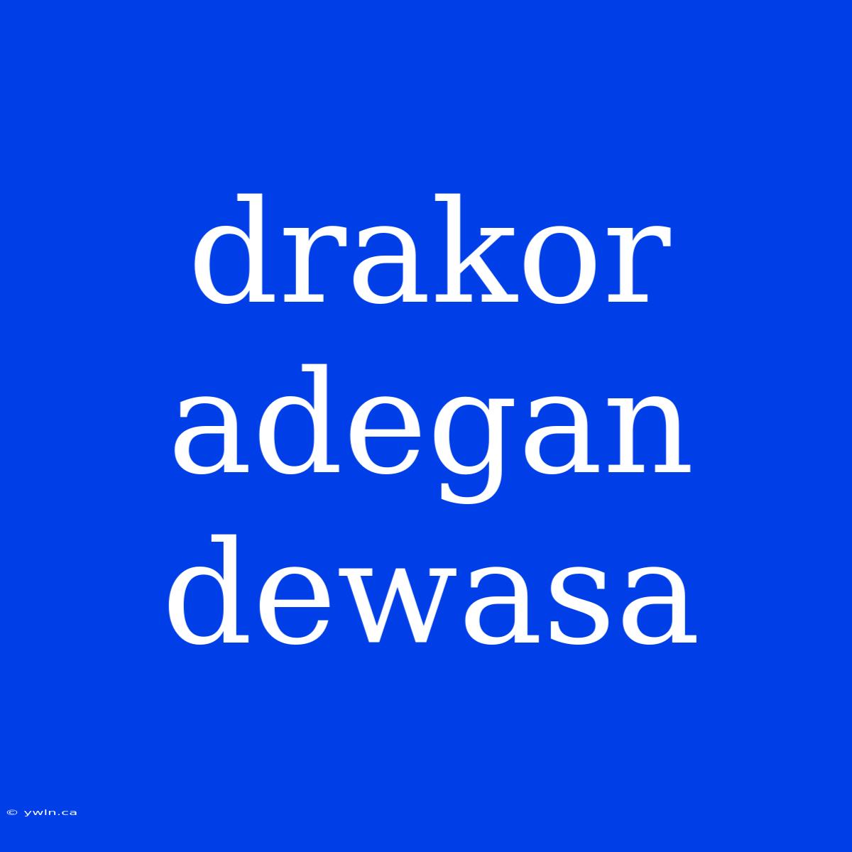 Drakor Adegan Dewasa