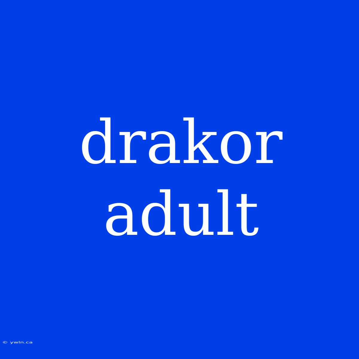 Drakor Adult