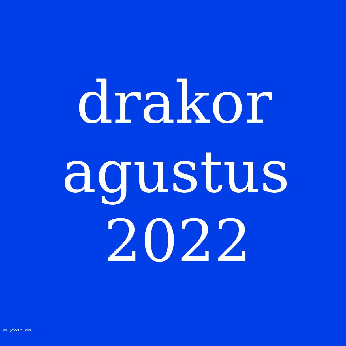 Drakor Agustus 2022