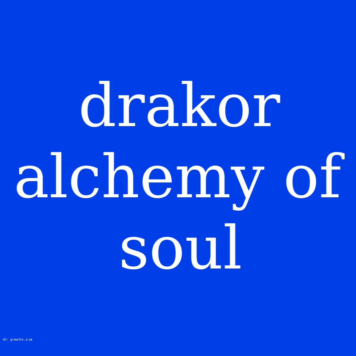 Drakor Alchemy Of Soul