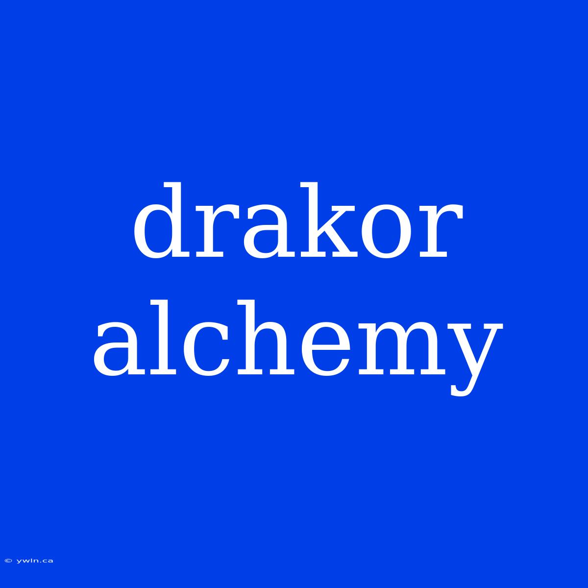 Drakor Alchemy