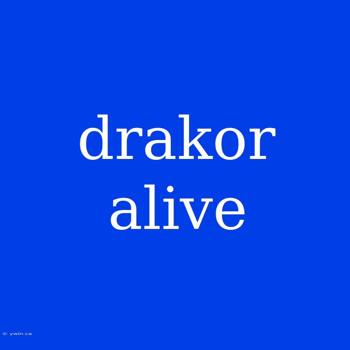 Drakor Alive