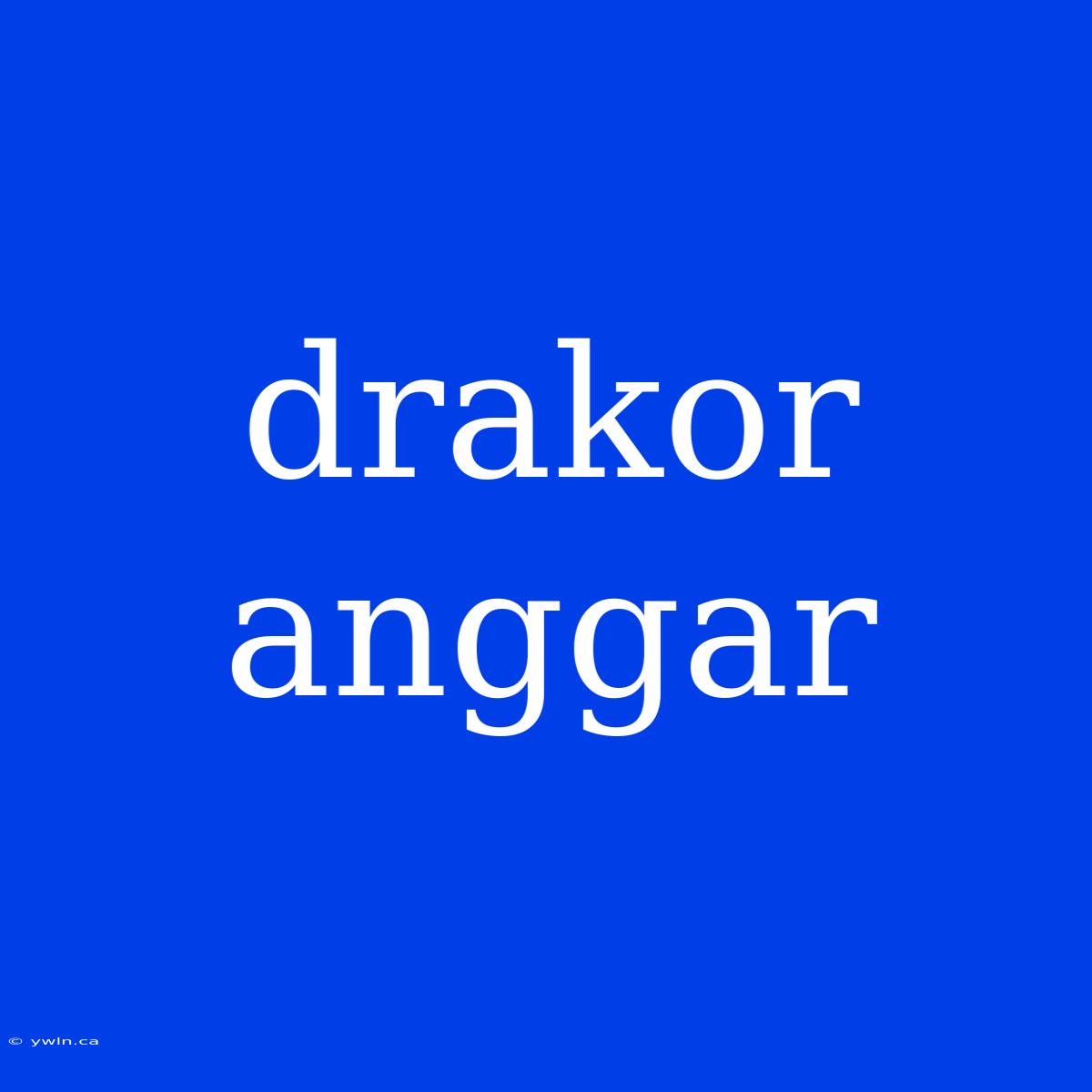 Drakor Anggar