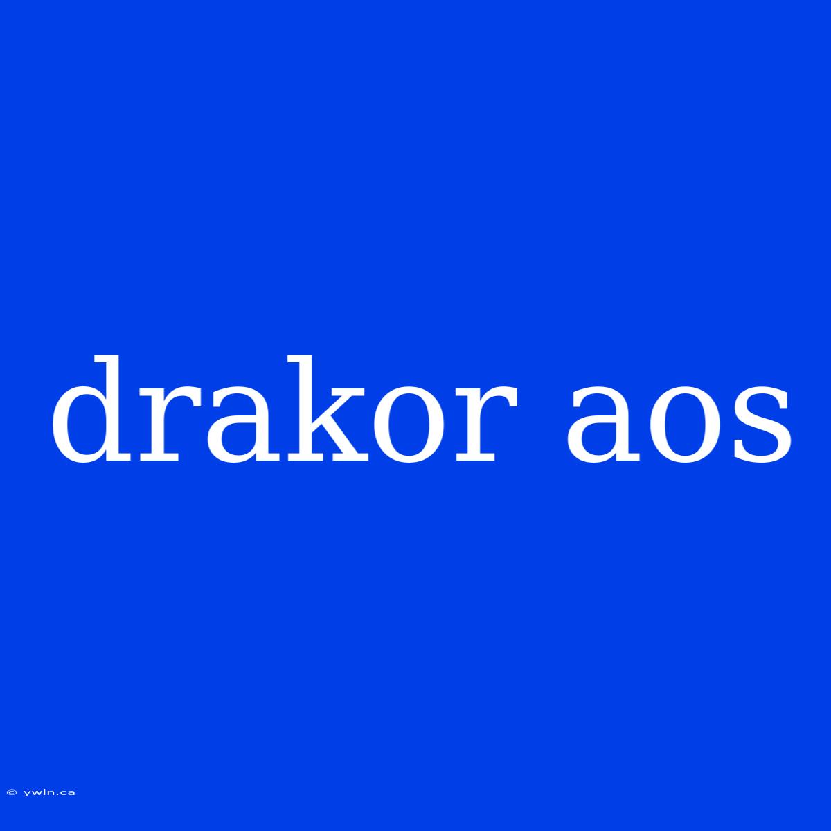 Drakor Aos