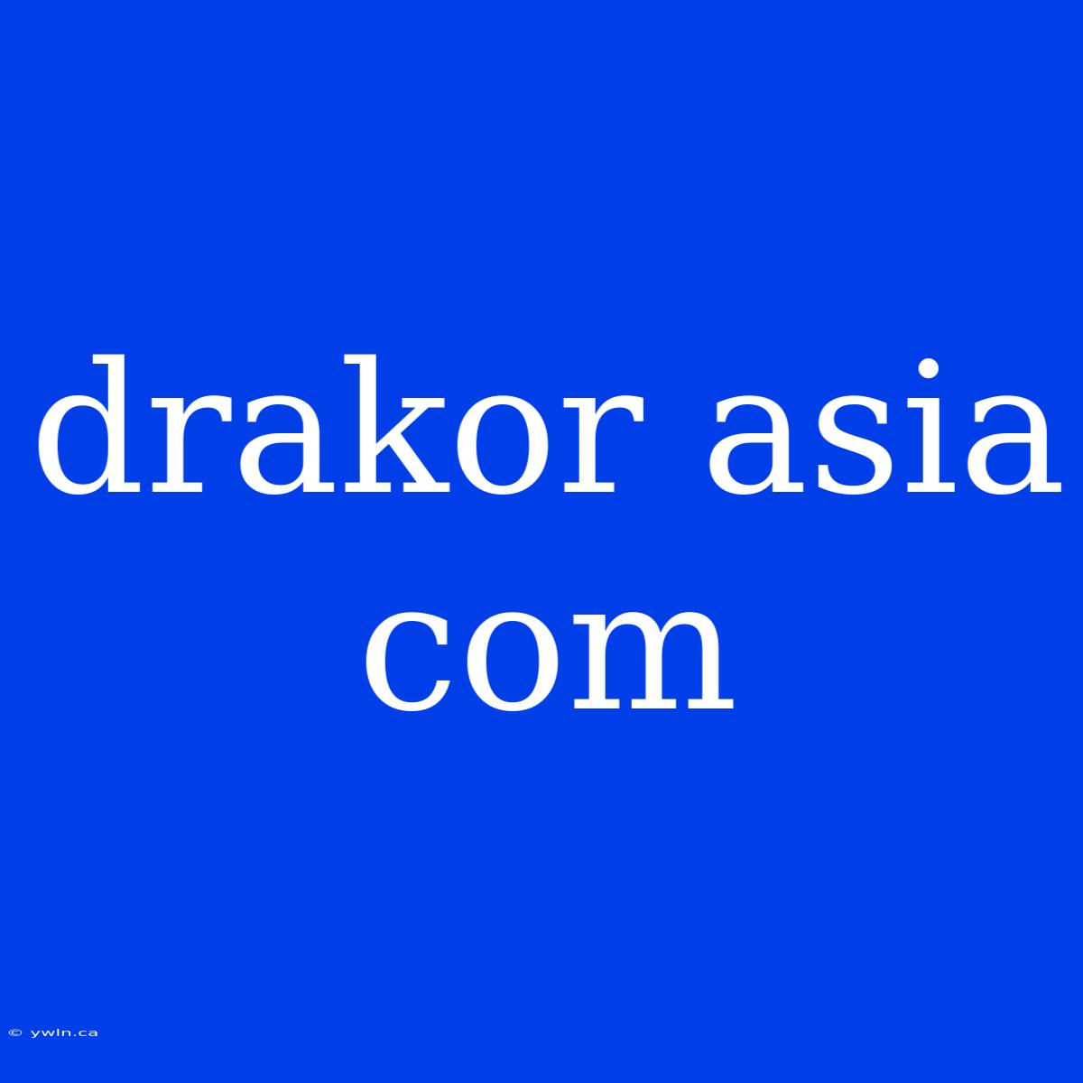 Drakor Asia Com