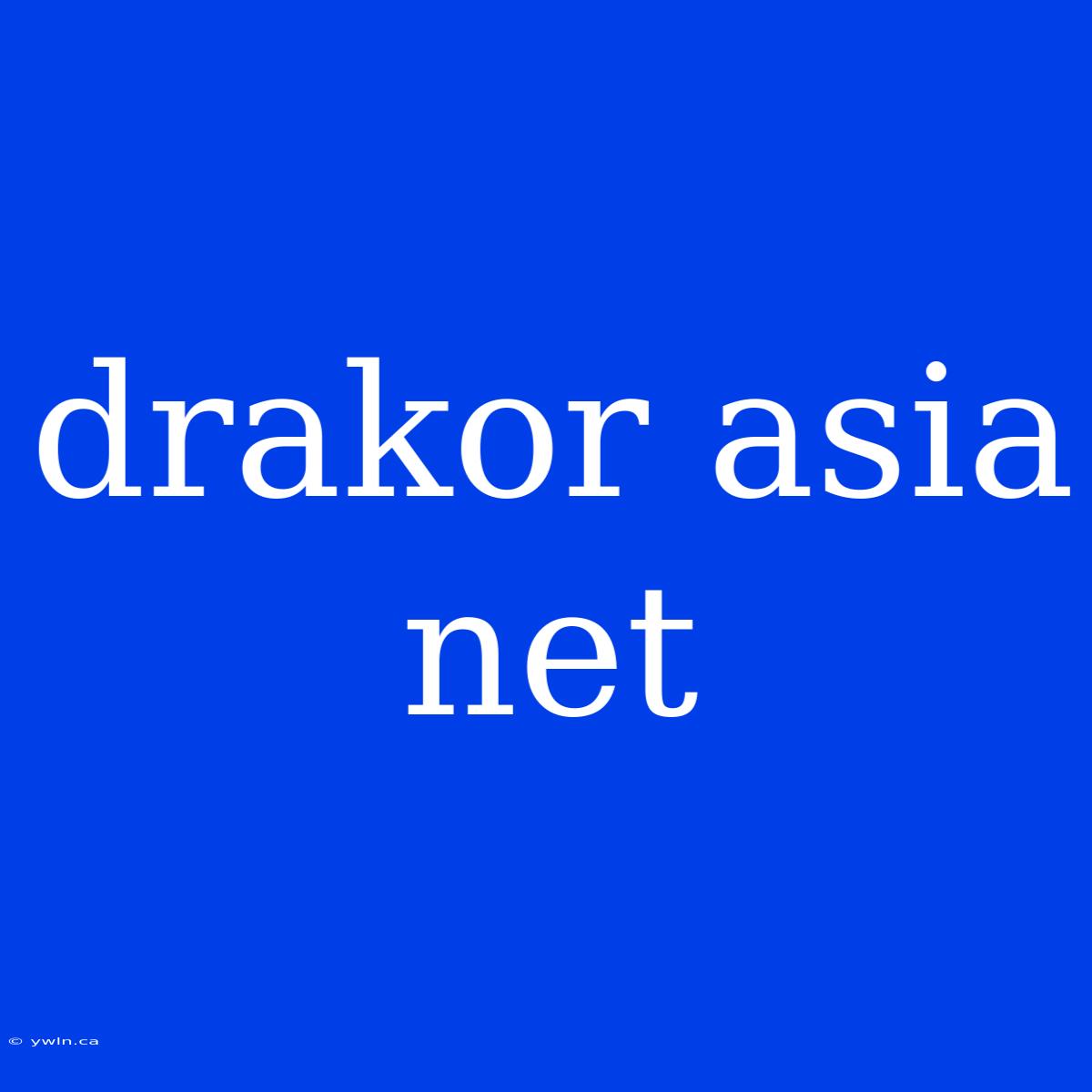 Drakor Asia Net