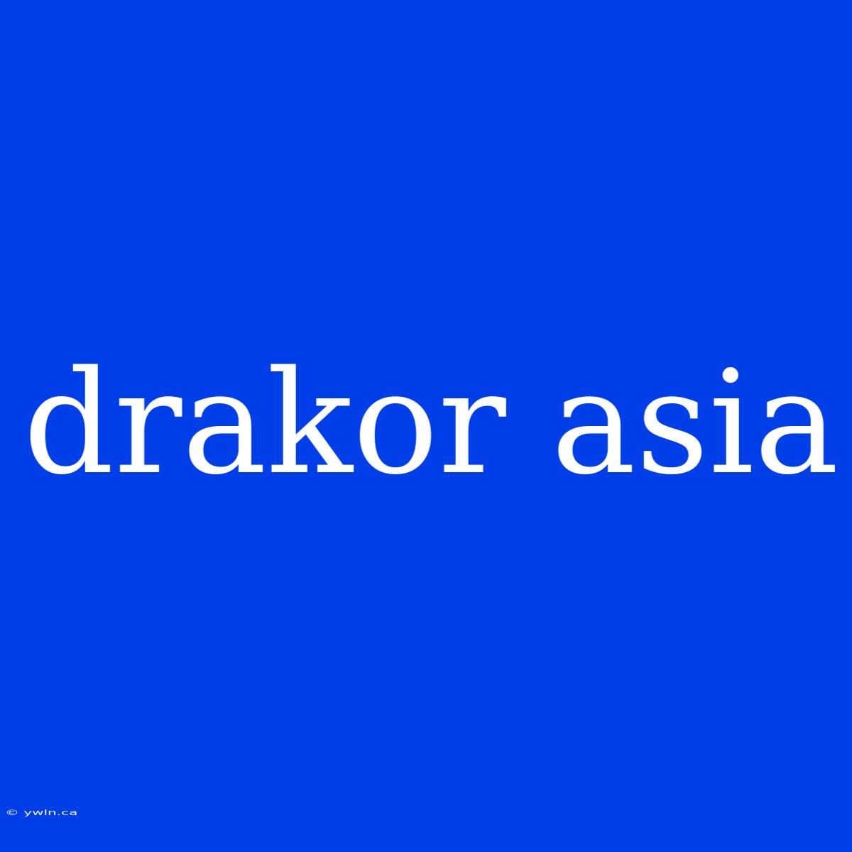 Drakor Asia