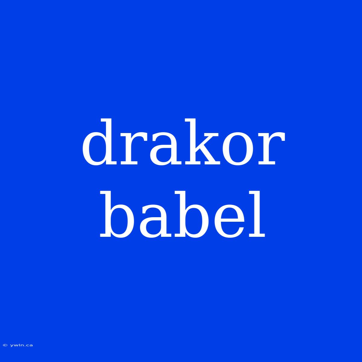 Drakor Babel