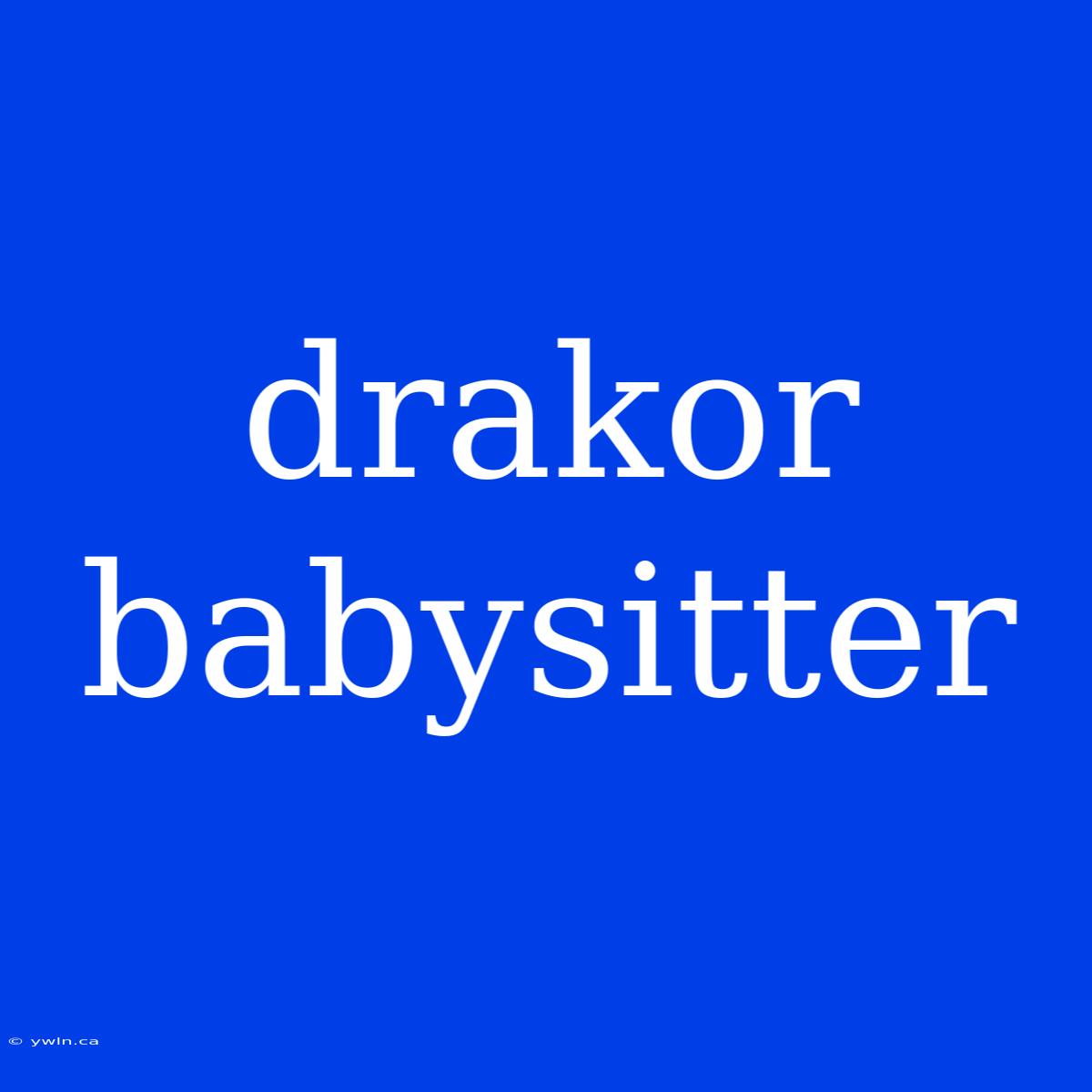 Drakor Babysitter