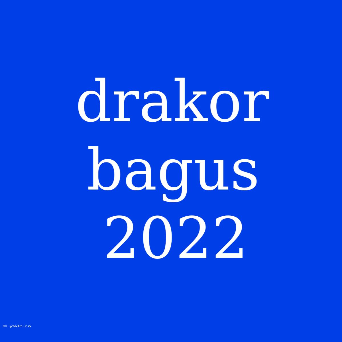 Drakor Bagus 2022