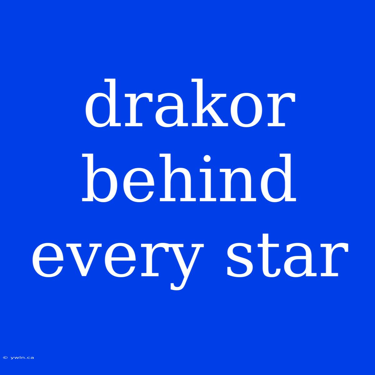 Drakor Behind Every Star