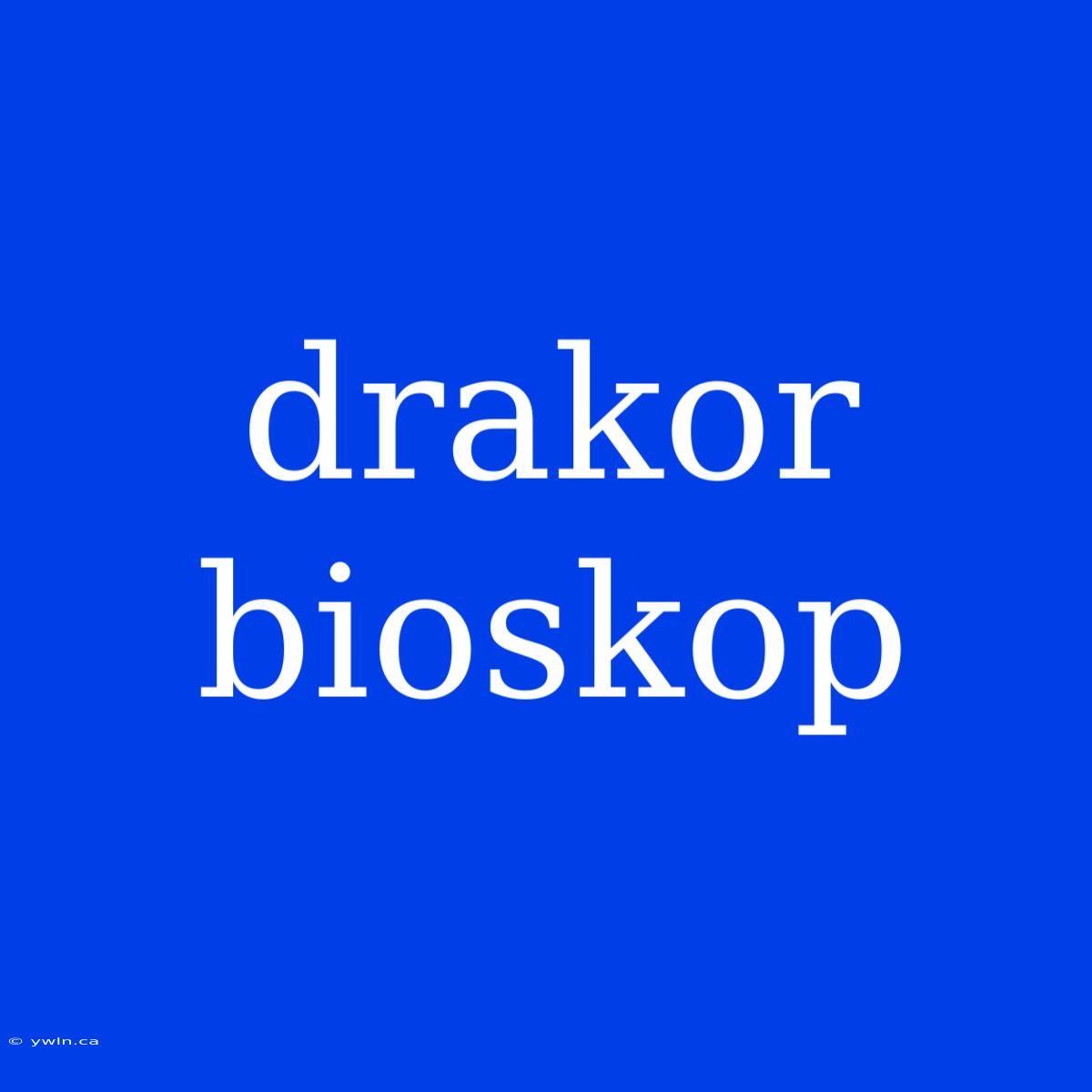 Drakor Bioskop