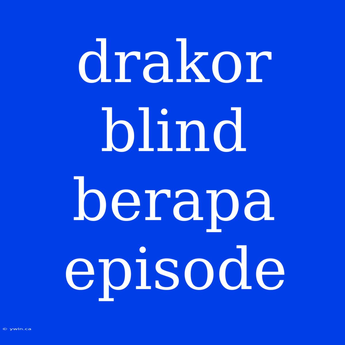 Drakor Blind Berapa Episode