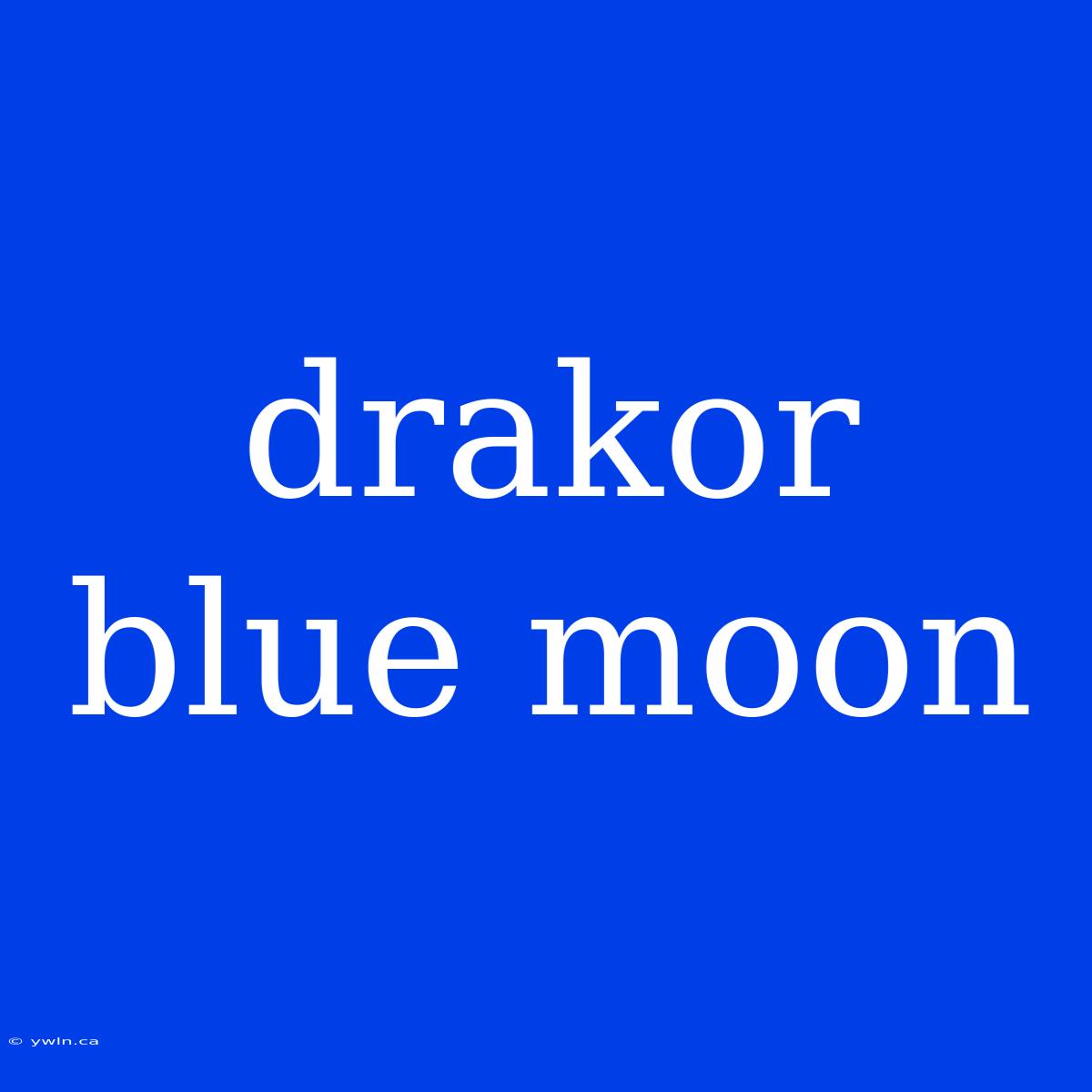 Drakor Blue Moon