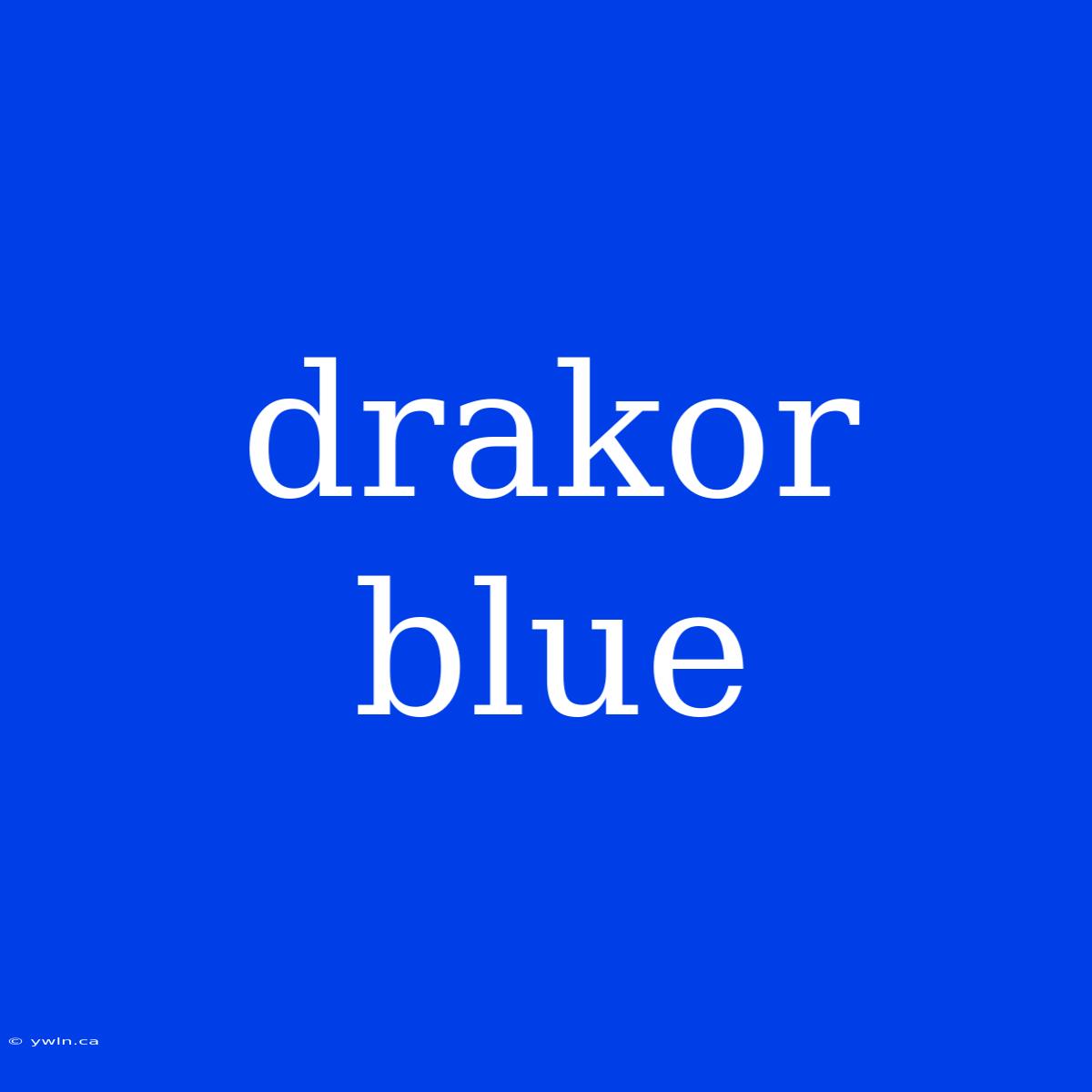 Drakor Blue