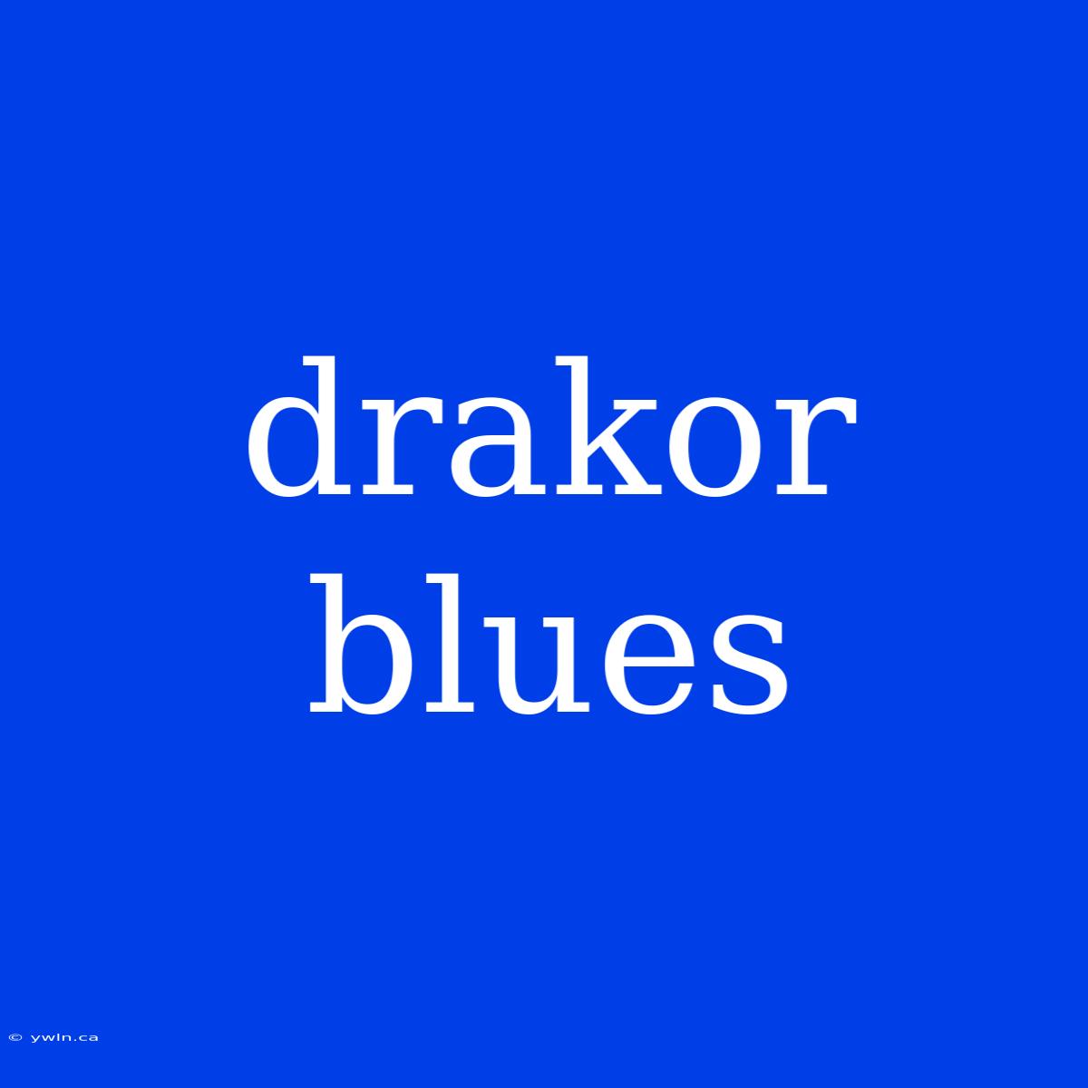 Drakor Blues