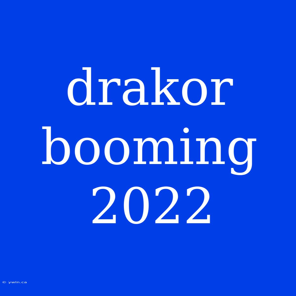 Drakor Booming 2022